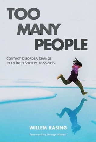 Too Many People: Contact, Disorder, Change in an Inuit Society, 1822-2015