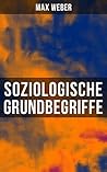 Book cover for Soziologische Grundbegriffe: Bereicherte Ausgabe. Die Begriffsdefinitionen einer empirisch arbeitenden Soziologie (German Edition)