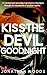 Kiss The Devil Goodnight