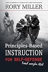 Principles-Based Instruction for Self-Defense by Rory Miller