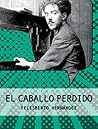 El caballo perdido (Colección Fesliberto Hernández)