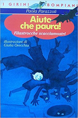 Aiuto che paura!: Filastrocche scacciamostri