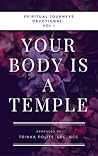 Spiritual Journeys Devotional Vol I: Your Body is a Temple Spiritual Journeys Devotional Vol I: Your Body is a Temple