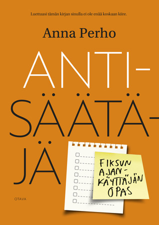 Antisäätäjä – Fiksun ajankäyttäjän opas (Hardcover)