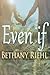 Even If by Bethany Riehl