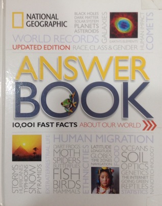 Answer Book,10001 Fast Facts About our World (First Edition,2016) [Hardcover] [Jan 01, 2017] National Geographic Society