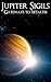 Jupiter Sigils: Gateways to...