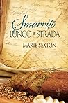 Smarrito lungo la strada by Marie Sexton