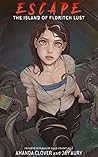 Escape the Island of Eldritch Lust by Amanda Clover