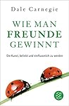Wie man Freunde gewinnt by Dale Carnegie