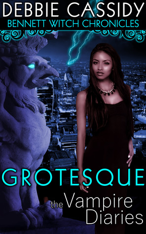 Grotesque (The Vampire Diaries: Bennett Witch Chronicles)