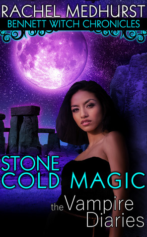 Stone Cold Magic (The Vampire Diaries: Bennett Witch Chronicles Kindle Worlds)