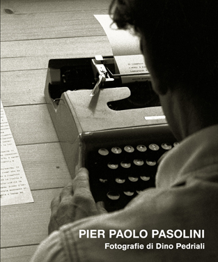 Pier Paolo Pasolini: Fotografie di Dino Pedriali (Hardcover)