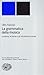La grammatica della musica: La teoria, le forme e gli strumenti musicali