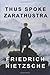 Thus Spoke Zarathustra by Friedrich Nietzsche