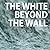 The White Beyond The Wall