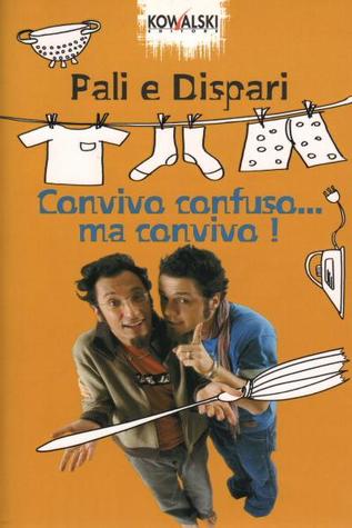 Convivo confuso... ma convivo!