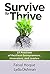 Survive to Thrive: 27 Practices of Resilient Entrepreneurs, Innovators, And Leaders