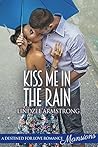 Kiss Me in the Rain by Lindzee Armstrong