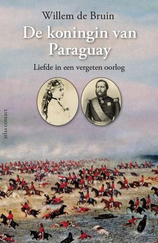 De koningin van Paraguay: liefde in een vergeten oorlog