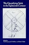 The Quantifying Spirit in the Eighteenth Century (Uppsala Studies in History of Science, 7)