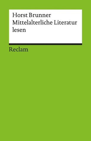 Mittelalterliche Literatur lesen: Eine Einführung