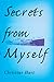Secrets from Myself