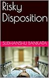 Risky Disposition