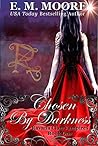 Chosen By Darkness 1 by E.M. Moore
