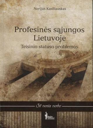 Profesinės sąjungos Lietuvoje. Teisinio statuso problemos