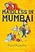 Maidless in Mumbai by Payal Kapadia