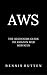 AWS: Amazon Web Services Tutorial The Ultimate Beginners Guide