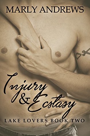 Injury & Ecstasy (The Lake Lovers Series Book 2)