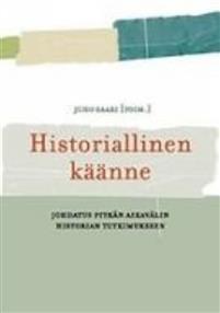 Historiallinen käänne : johdatus pitkän aikavälin historian tutkimukseen