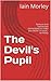 The Devil's Pupil by Iain Morley