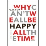 Why Can't We All Be Happy All The Time