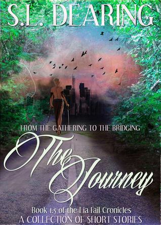 The Journey: From The Gathering to The Bridging - Book 1.5 of the Lia Fail Chronicles - A Short Story Collection