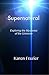 Supernatural: Exploring the Mysteries of the Universe
