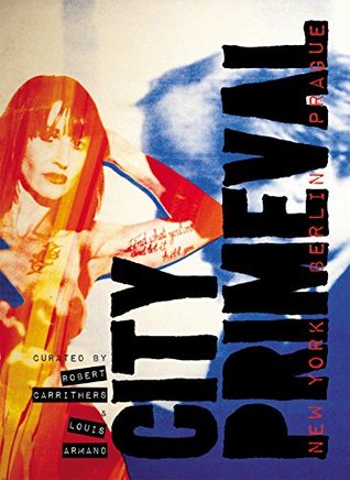 City Primeval: New York, Berlin, Prague (Litteraria Pragensia)