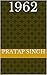 1962 by Pratap Singh