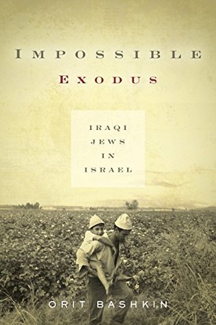 Impossible Exodus: Iraqi Jews in Israel (Kindle Edition)