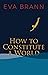 How to Constitute a World
