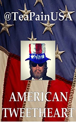 American Tweetheart By Teapainusa Goodreads American Tweetheart By Teapainusa Goodreads