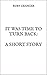 It Was Time to Turn Back: A Short Story