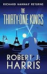 The Thirty-One Kings: Richard Hannay Returns (The Richard Hannay Returns, #1) The Thirty-One Kings: Richard Hannay Returns (The Richard Hannay Returns, #1)