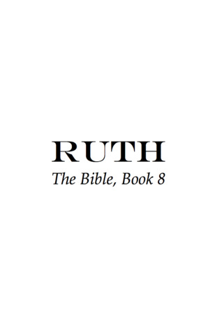 Ruth - The Bible, #8 (Unknown Binding)