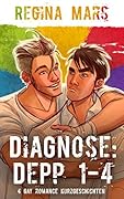 Diagnose: Depp 1-4: Vier schwule Kurzgeschichten