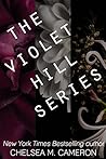 The Violet Hill Series by Chelsea M. Cameron