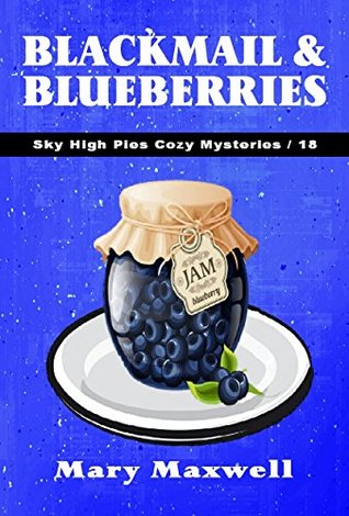 Blackmail & Blueberries (Sky High Pies #18)