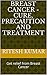Breast Cancer - Cure, Precaution and Treatment by Ritesh Kumar